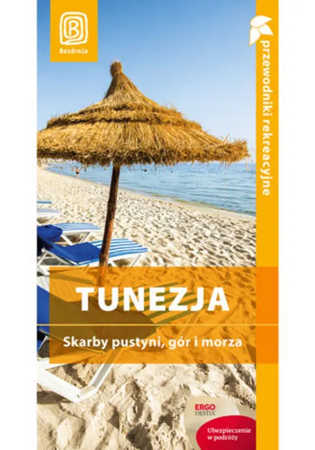 Tunezja. Skarby pustyni, gór i morza. Wyd. 1 9788324682034