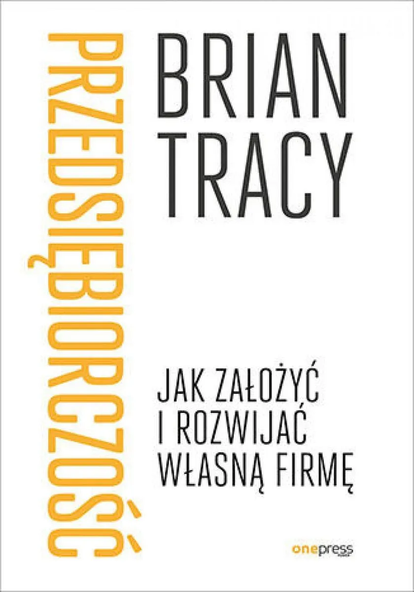 Przedsiębiorczość. Jak założyć i rozwijać własną firmę 9788328394889