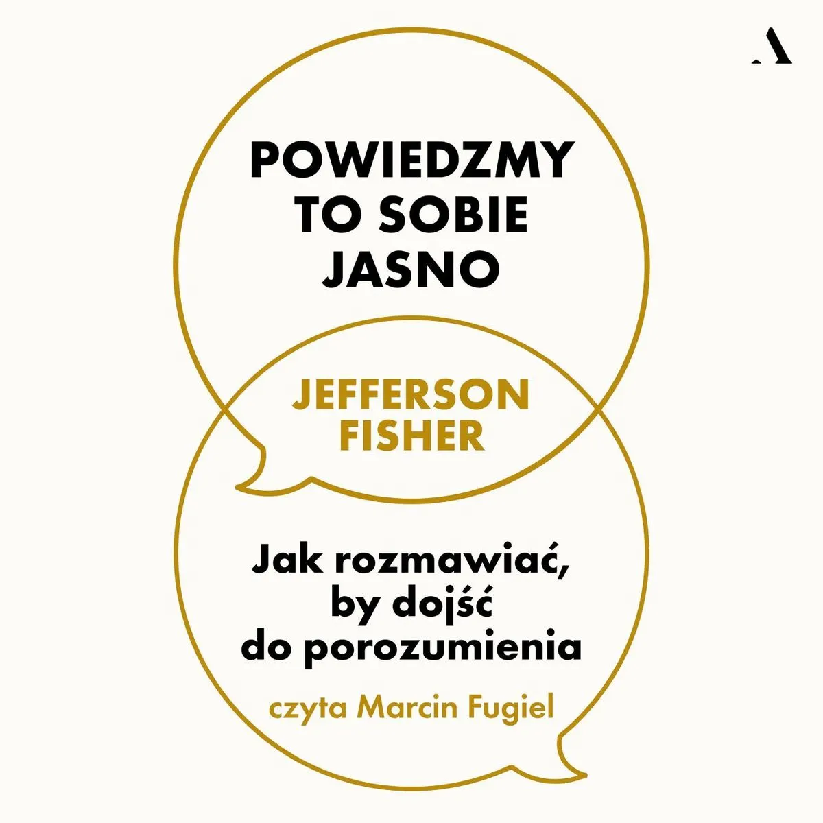 Powiedzmy to sobie jasno. Jak rozmawiać, by dojść do porozumienia (plik audio) 9788383803074