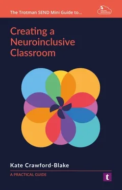 Creating a Neuroinclusive Classroom: A Practical Guide 9781911759317