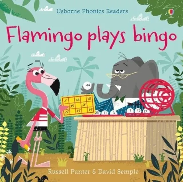 Flamingo plays Bingo (Phonics Readers) 9781474946575