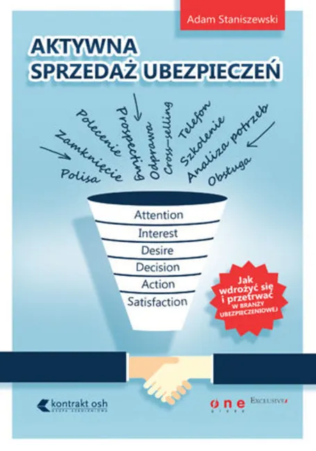 Aktywna sprzedaż ubezpieczeń. Jak wdrożyć się i przetrwać w branży ubezpieczeniowej 9788328324374
