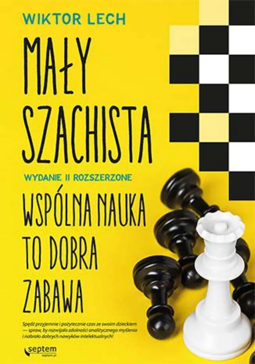 Mały szachista. Wspólna nauka to dobra zabawa. Wydanie II rozszerzone 9788328360686
