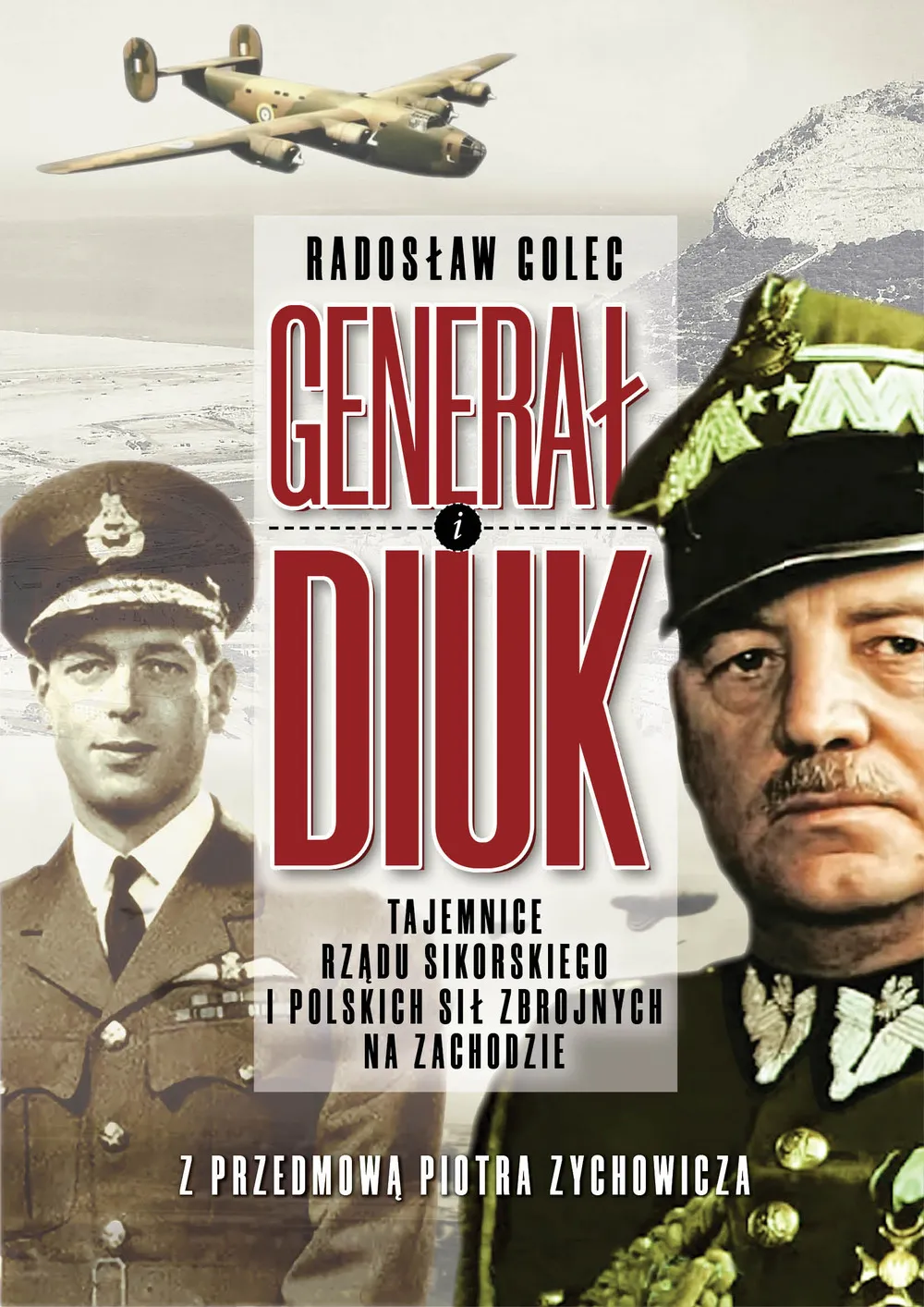 Okładka:Generał i Diuk. Tajemnice rządu Sikorskiego i Polskich Sił Zbrojnych na Zachodzie 