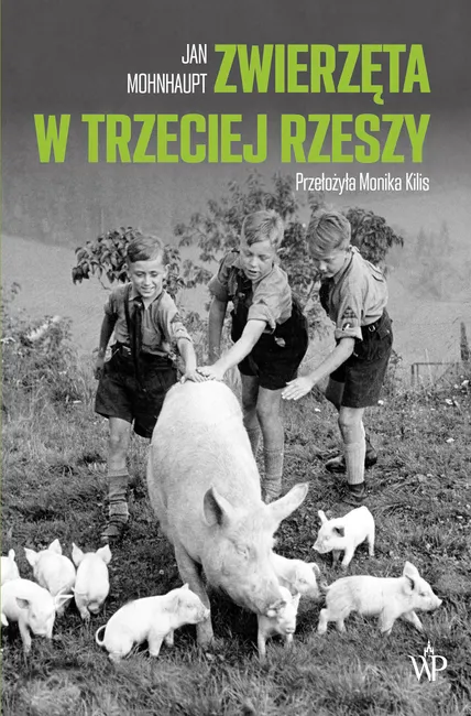 Zwierzęta w Trzeciej Rzeszy 9788367324106