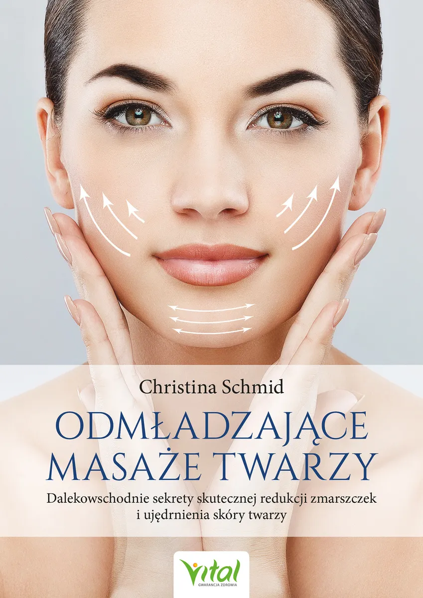 Odmładzające masaże twarzy. Dalekowschodnie sekrety skutecznej redukcji zmarszczek i ujędrnienia skó 9788382726695