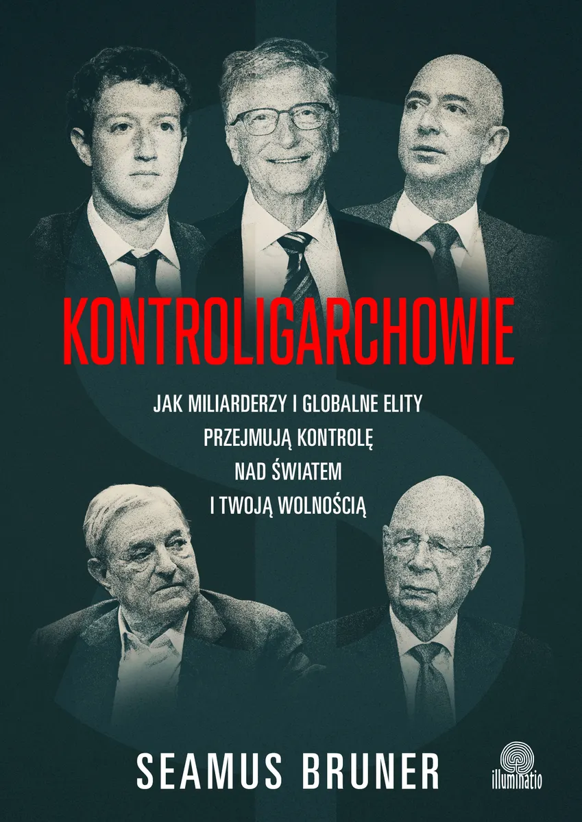 Kontroligarchowie. Jak miliarderzy i globalne elity przejmują kontrolę nad światem i twoją wolnością (e-book) 9788384174425