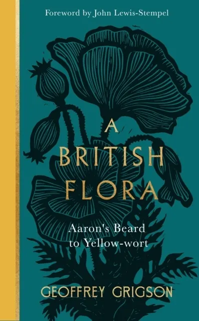 A British Flora: Aaron's Beard to Yellow-wort  9781529994094