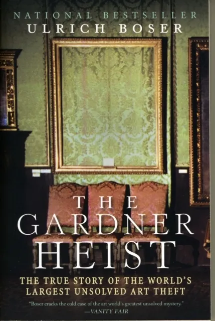 The Gardner Heist: The True Story of the World's Largest Unsolved Art Theft 9780061451843
