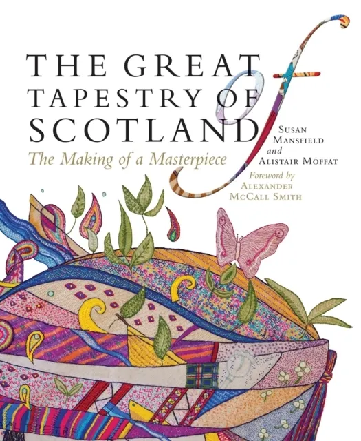 The Great Tapestry of Scotland: The Making of a Masterpiece  9781780277097
