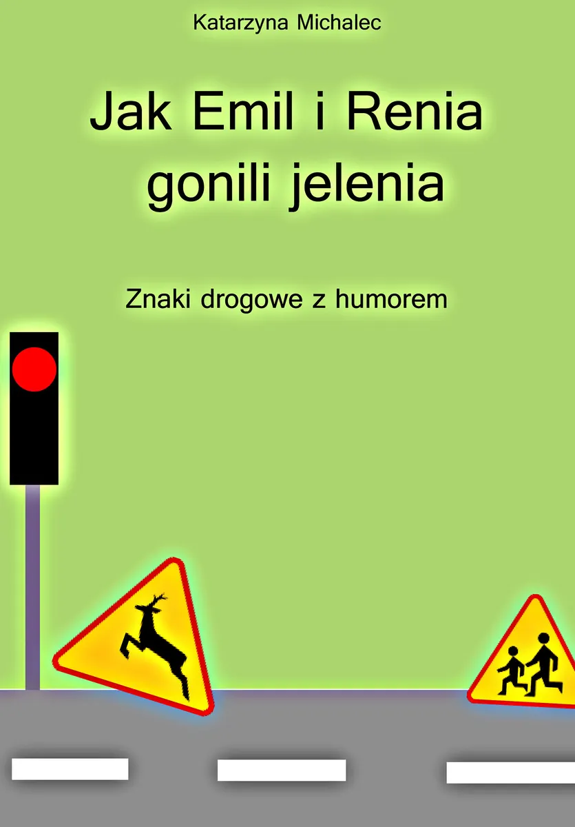 Jak Emil i Renia gonili jelenia. Znaki drogowe z humorem 9788381663267