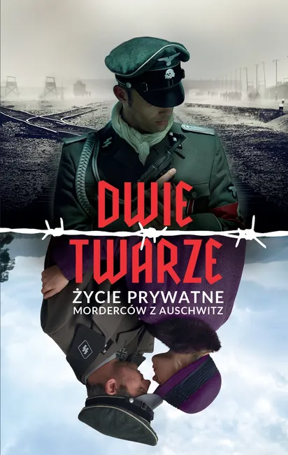 Dwie twarze. Życie prywatne morderców z Auschwitz 9788311179714