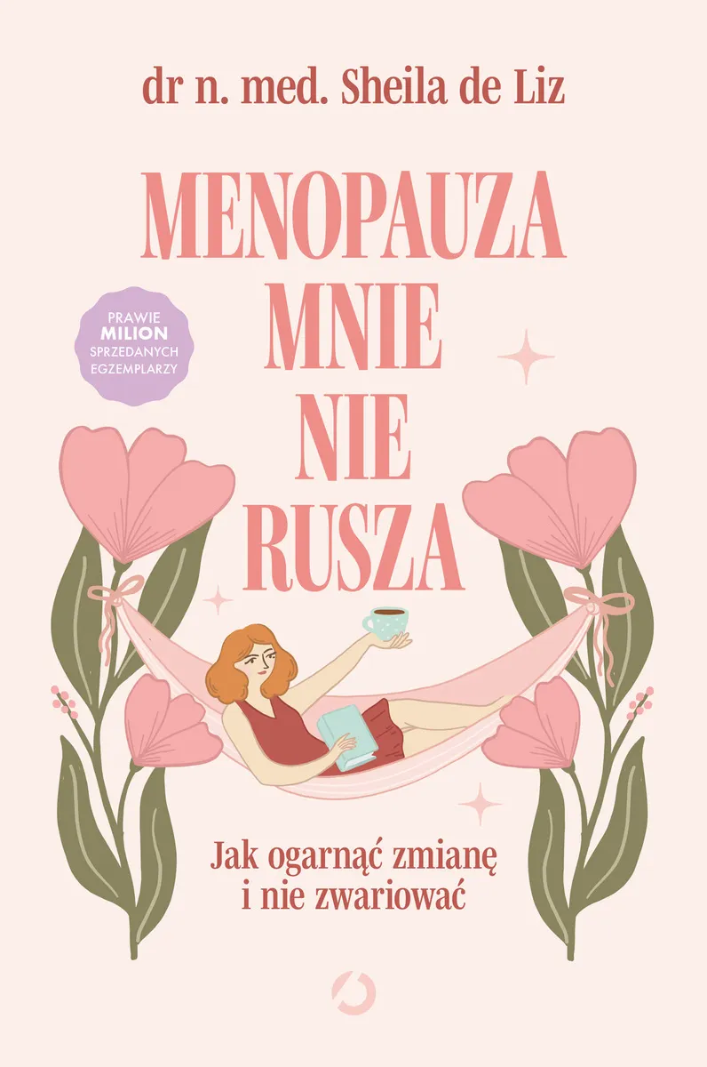 Menopauza mnie nie rusza. Jak ogarnąć zmianę i nie zwariować 9788381355803
