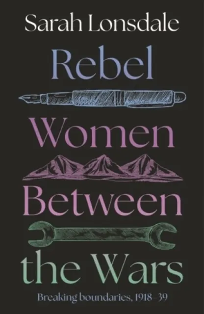 Rebel women between the wars  9781526195050