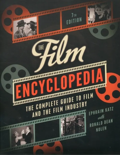 Film Encyclopedia 7th Edition: The Complete Guide to Film and the Film Industry  9780062026156