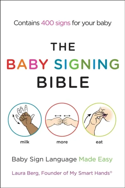 The Baby Signing Bible: Baby Sign Language Made Easy  9781583334713