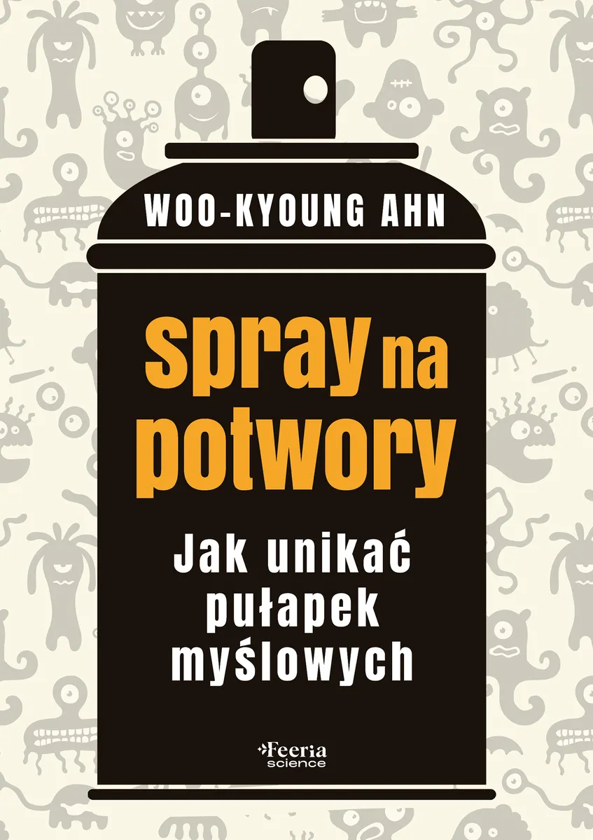 Spray na potwory. Jak unikać pułapek myślowych 9788367604468