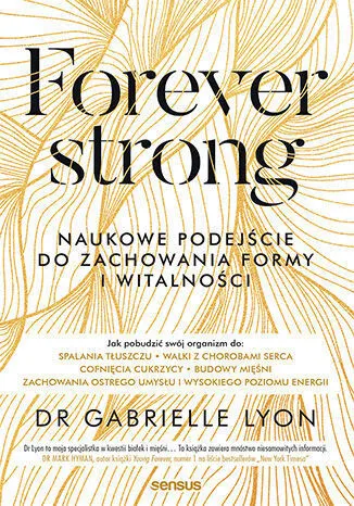 Forever strong. Naukowe podejście do zachowania formy i witalności  9788328914872