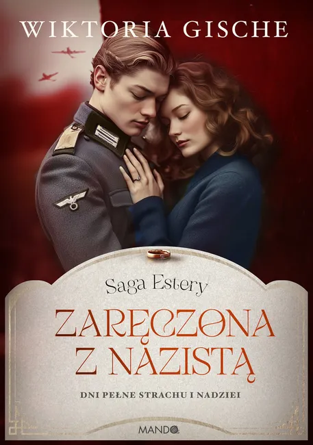 Zaręczona z nazistą. Dni pełne strachu i nadziei. Saga Estery. Tom 3 (wielkie litery) 9788327760203