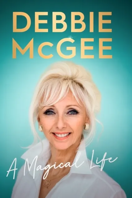 Debbie McGee - A Magical Life  9781918517125