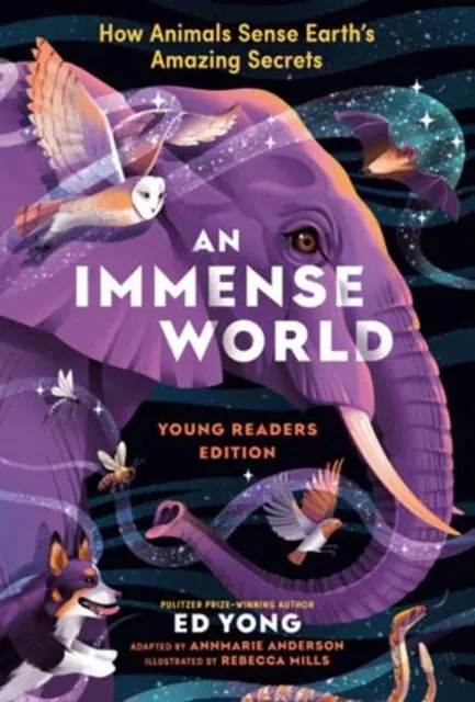 An Immense World: How Animals Sense Earth's Amazing Secrets (Young Readers Edition)  9780593810910