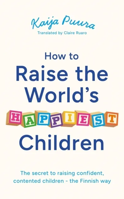 How to Raise the World's Happiest Children  9781399829984