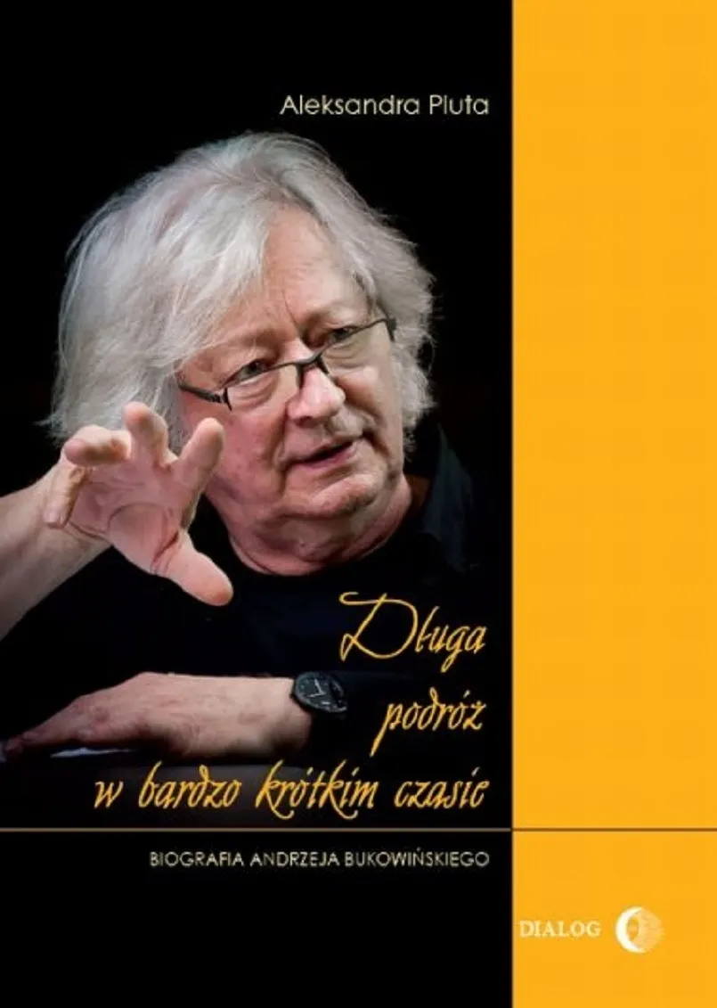 Długa podróż w bardzo krótkim czasie. Biografia Andrzeja Bukowińskiego 9788363778613