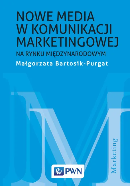 Nowe media w komunikacji marketingowej na rynku międzynarodowym 9788301201944