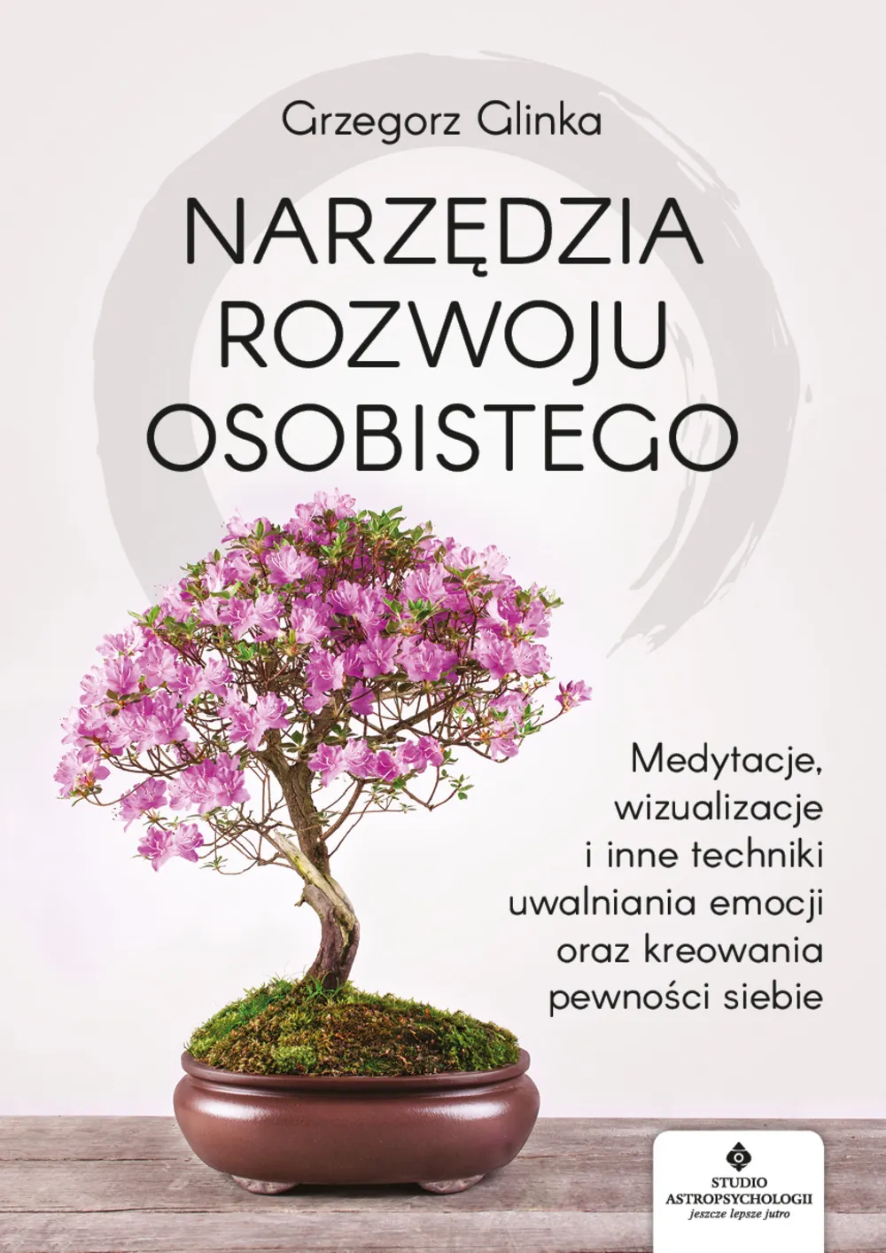 Narzędzia rozwoju osobistego. Medytacje, wizualizacje i inne techniki uwalniania emocji oraz kreowan 9788381712736