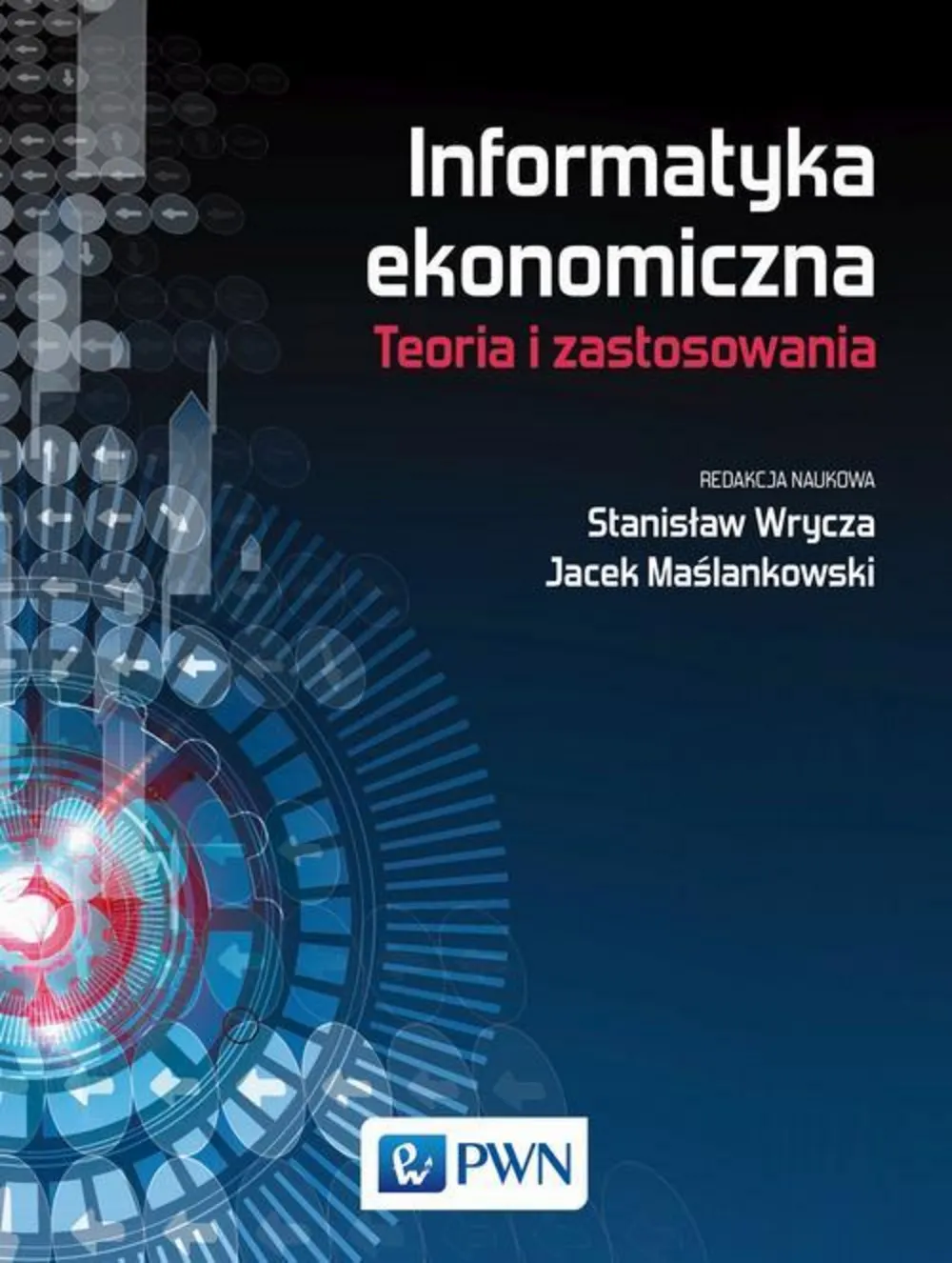 Informatyka ekonomiczna. Teoria i zastosowania 9788301205317