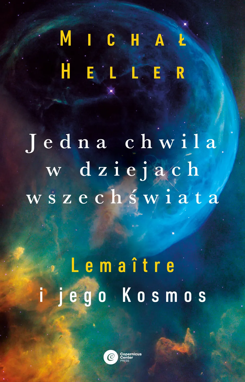 Jedna chwila w dziejach Wszechświata. Lemaitre i jego kosmos 9788378864844