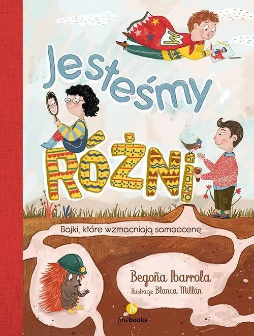 Jesteśmy różni. Bajki, które wzmacniają samoocenę  9788373505155
