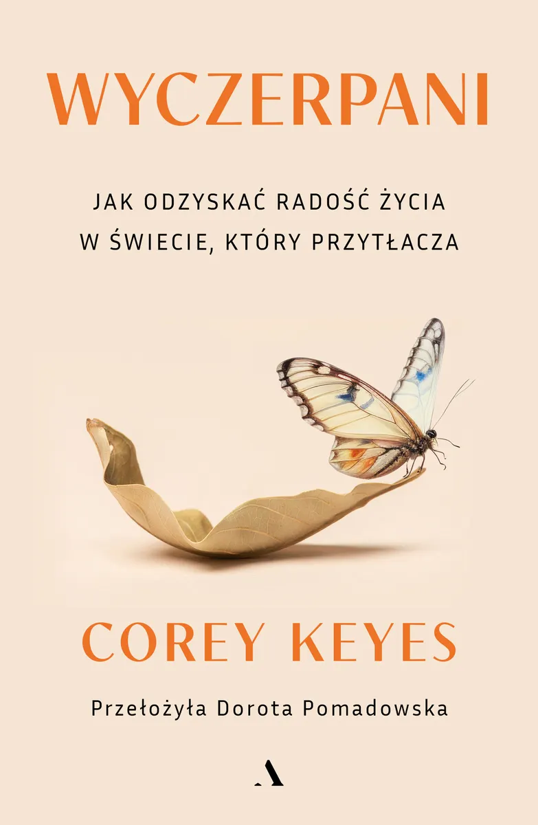 Wyczerpani. Jak odzyskać radość życia w świecie, który przytłacza 9788383801070