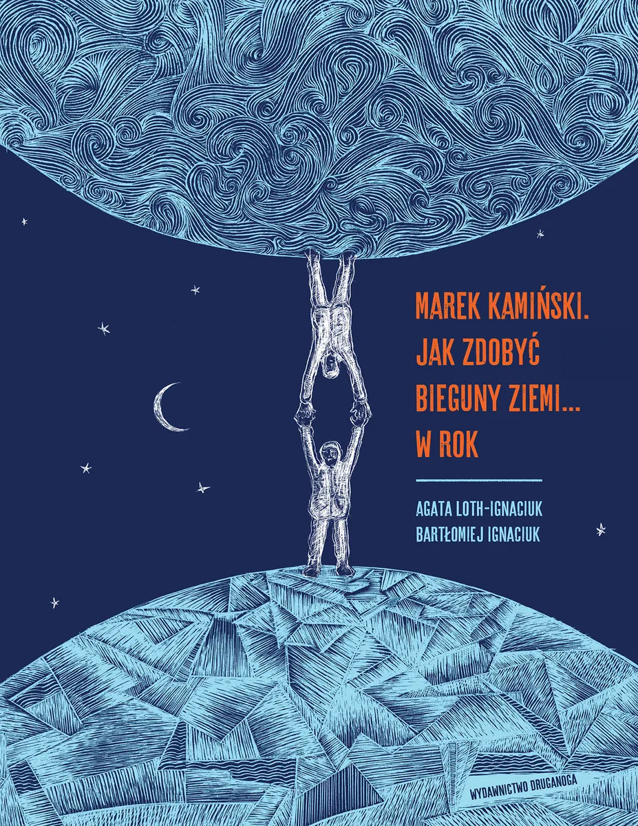 Niezwykłe wyprawy i wyczyny. Marek Kamiński. Jak zdobyć bieguny Ziemi... w rok  9788398247207