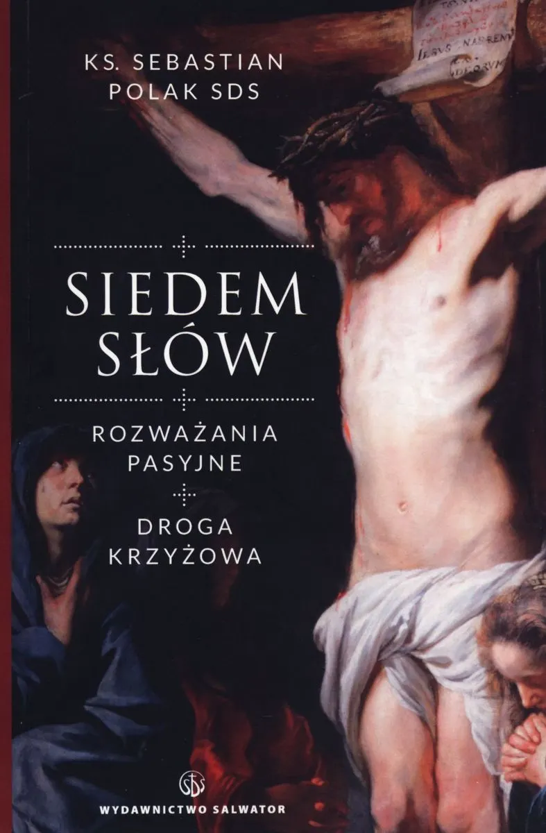 Siedem słów. Rozważania pasyjne. Droga krzyżowa  9788375803853