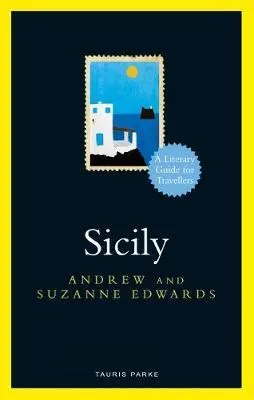 Sicily. A Literary Guide for Travellers (Literary Guides for Travellers)  9781838601829