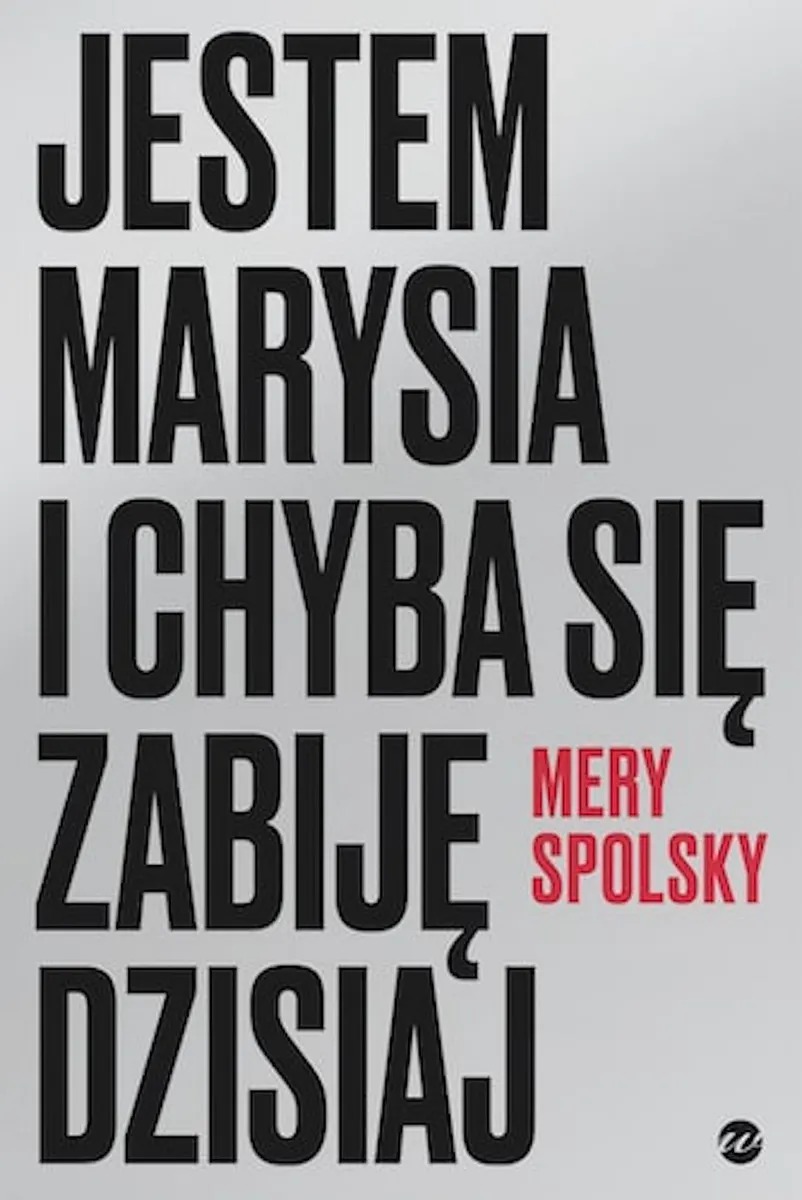 Jestem Marysia i chyba się zabiję dzisiaj 9788380326453