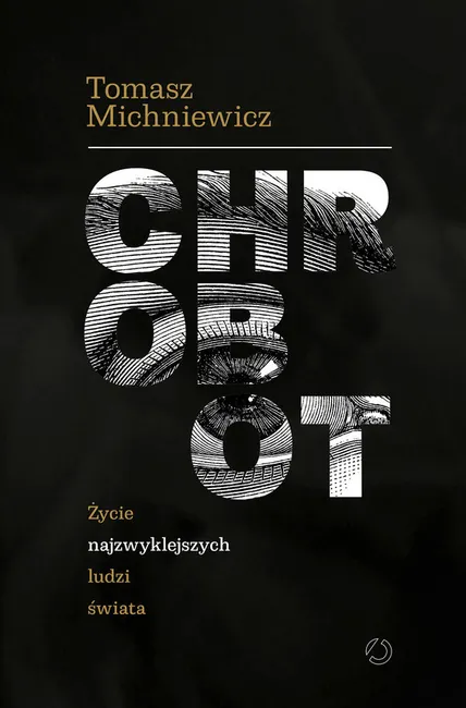 Chrobot. Życie najzwyklejszych ludzi świata 9788375156102