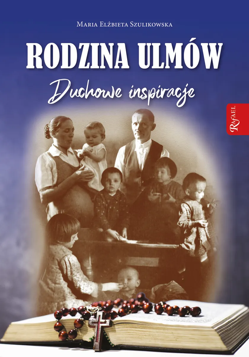 Rodzina Ulmów. Duchowe Inspiracje  9788367719711