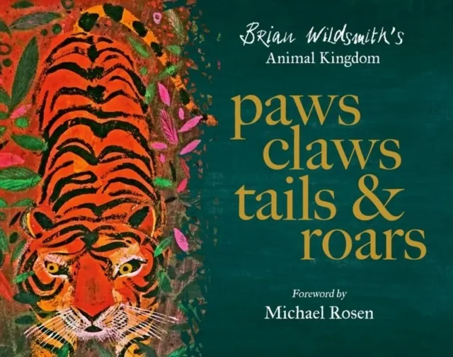 Paws, Claws, Tails, and Roars: Brian Wildsmith's Animal Kingdom  9780192784216