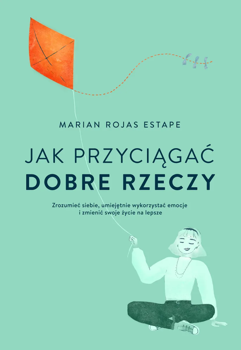 Jak przyciągać dobre rzeczy 9788328736566