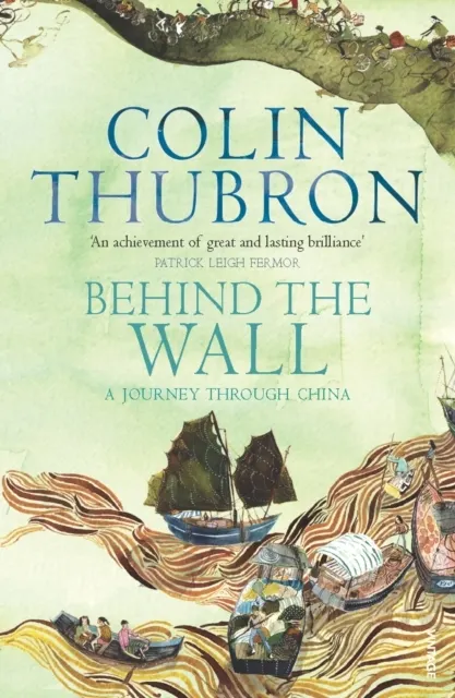 Behind the Wall: A Journey Through China  9780099459323