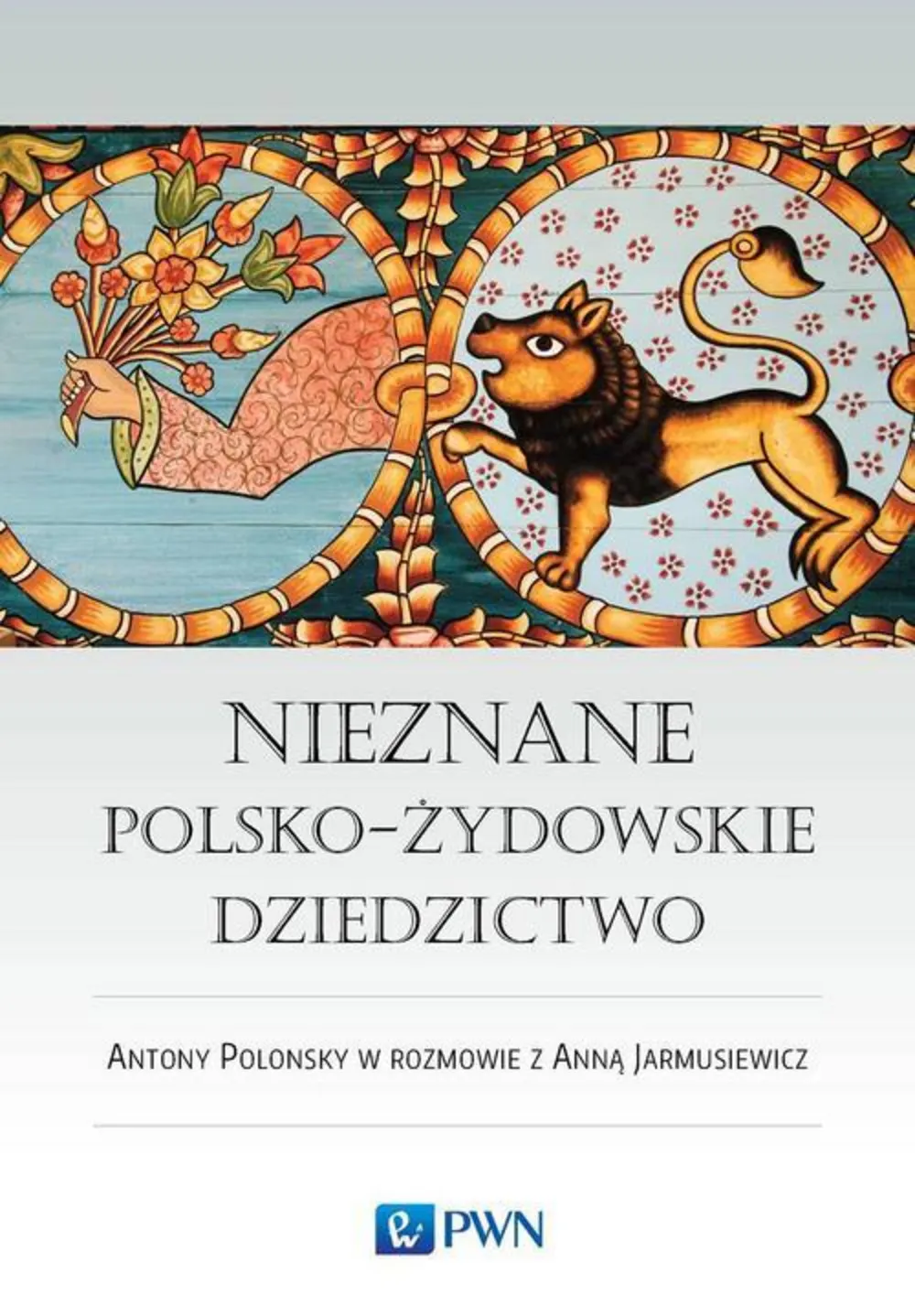 Nieznane polsko-żydowskie dziedzictwo 9788301196677