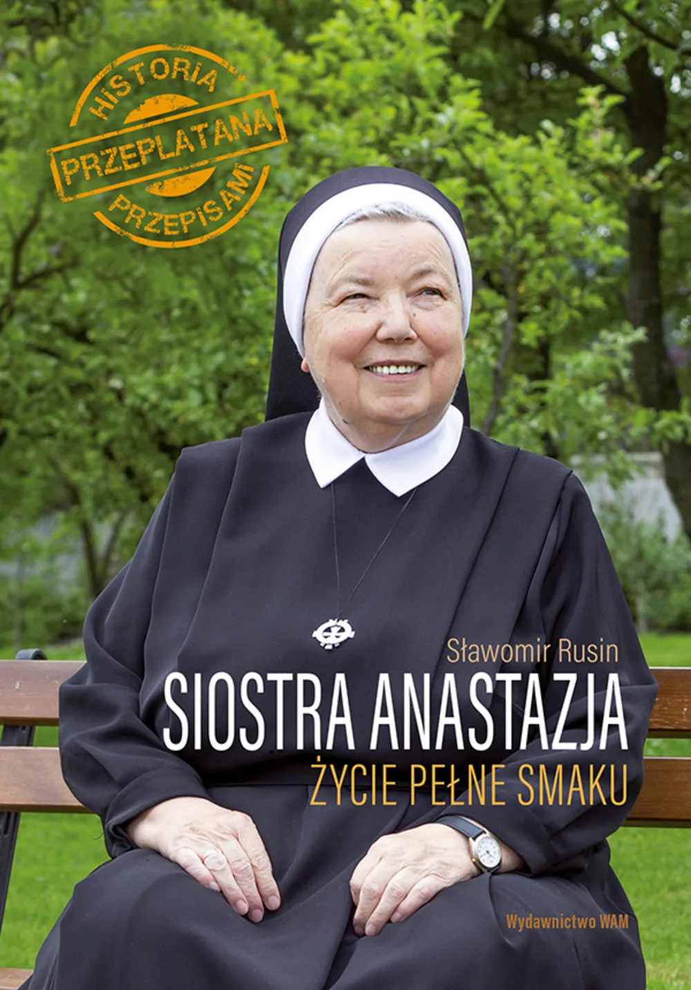 Siostra Anastazja Życie pełne smaku. Historia przeplatana przepisami (e-book) 9788327722812