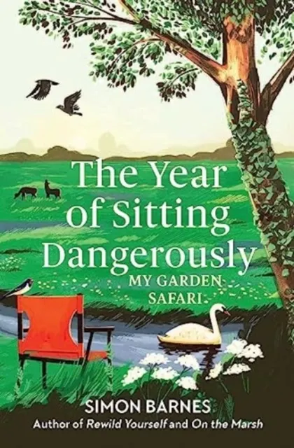 The Year of Sitting Dangerously: My Garden Safari  9781398518902