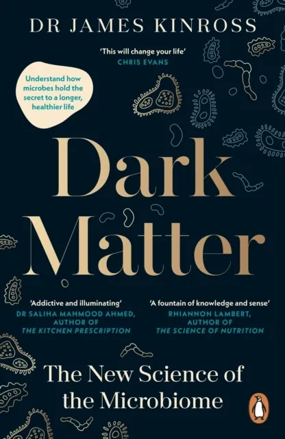Dark Matter: The New Science of the Microbiome   9780241544006