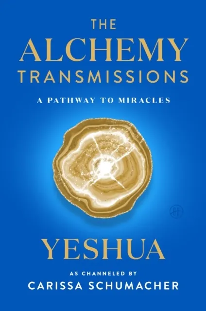 The Alchemy Transmissions: A Pathway to Miracles (The Transmissions Series Book 2)  9780063259041