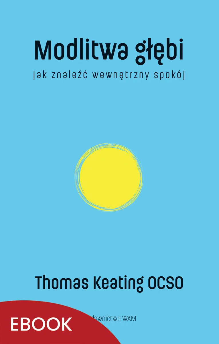 Modlitwa głębi Jak znaleźć wewnętrzny spokój. Jak znaleźć wewnętrzny spokój (e-book) 9788327734198