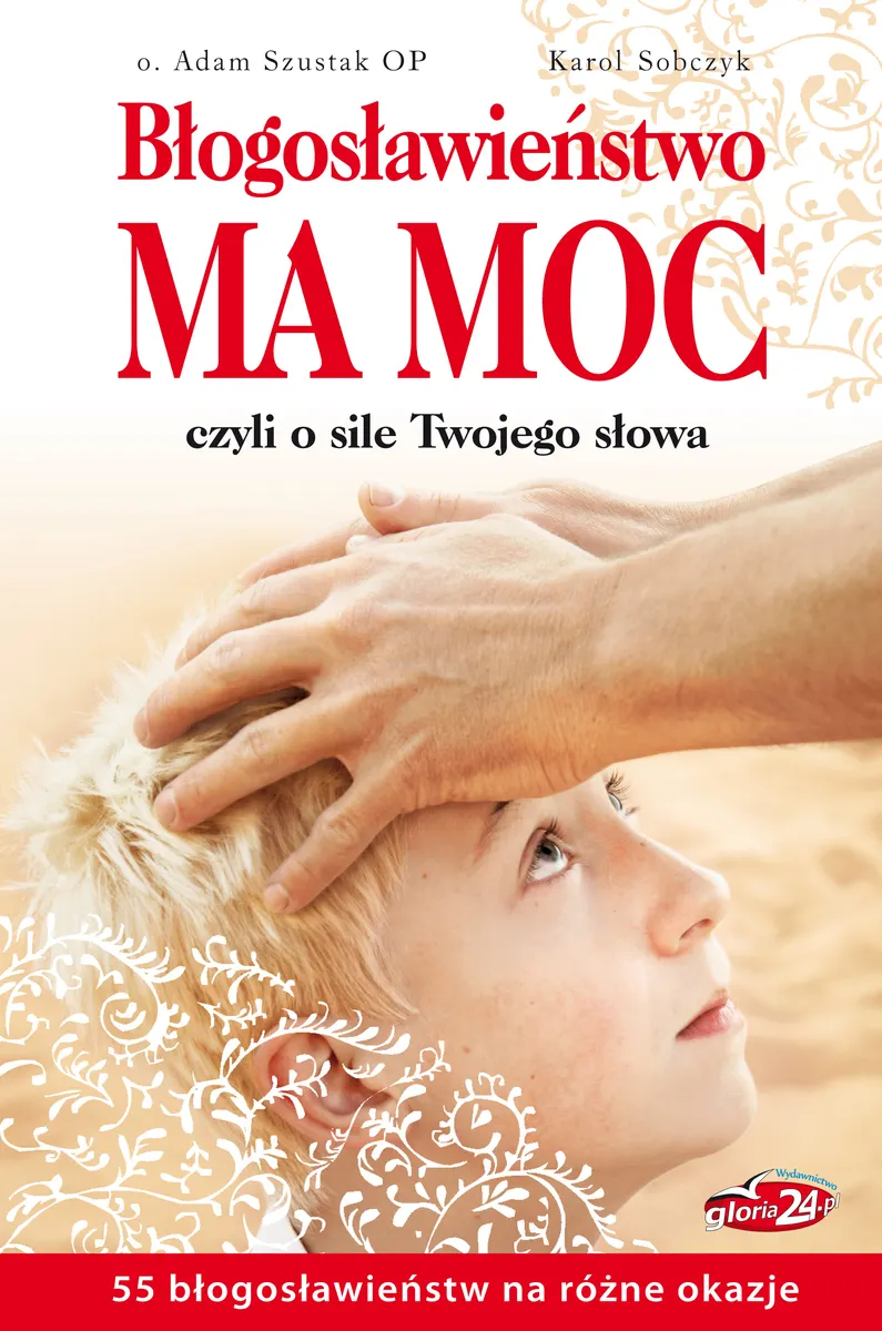 Błogosławieństwo ma moc. czyli o sile Twojego słowa 9788393458219