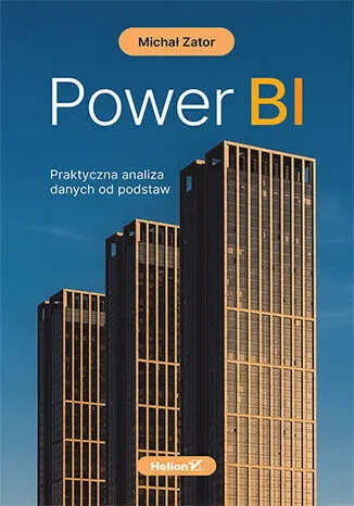 Power BI. Praktyczna analiza danych od podstaw  9788328942448